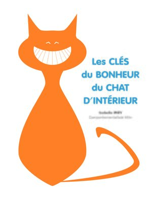 cover image of Les clés du bonheur du chat d'intérieur